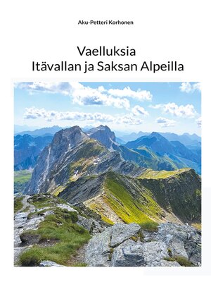 cover image of Vaelluksia Itävallan ja Saksan Alpeilla